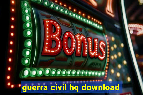 guerra civil hq download